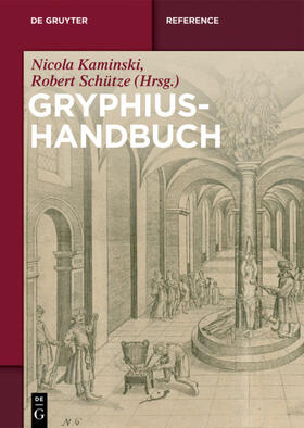 Kaminski / Schütze | Gryphius-Handbuch | Buch | 978-3-11-022943-1 | sack.de