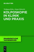 Heinrich / Kühn |  Kolposkopie in Klinik und Praxis | Buch |  Sack Fachmedien