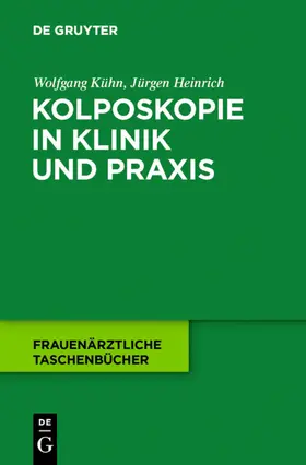 Kühn / Heinrich |  Kolposkopie in Klinik und Praxis | eBook | Sack Fachmedien