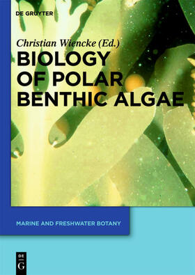 Wiencke | Biology of Polar Benthic Algae | Buch | 978-3-11-022970-7 | sack.de
