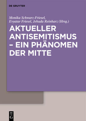 Schwarz-Friesel / Reinharz / Friesel |  Aktueller Antisemitismus ¿ ein Phänomen der Mitte | Buch |  Sack Fachmedien