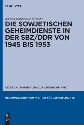 Petrow / Foitzik |  Die sowjetischen Geheimdienste in der SBZ/DDR von 1945 bis 1953 | Buch |  Sack Fachmedien