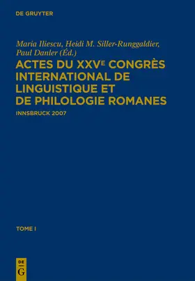 Iliescu / Siller-Runggaldier / Danler |  Actes du XXVe Congrès International de Linguistique et de Philologie Romanes | Buch |  Sack Fachmedien