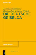 Schiewer / Aurnhammer |  Die deutsche Griselda | Buch |  Sack Fachmedien