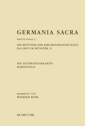 Kohl |  Die Bistümer der Kirchenprovinz Köln. Das Bistum Münster 11. Die Zisterzienserabtei Marienfeld | eBook | Sack Fachmedien