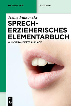Fiukowski | Sprecherzieherisches Elementarbuch | Buch | 978-3-11-023373-5 | sack.de