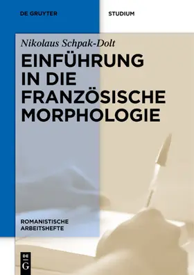 Schpak-Dolt | Einführung in die französische Morphologie | Buch | 978-3-11-023391-9 | www.sack.de