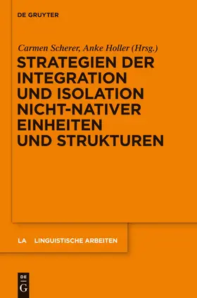 Holler / Scherer | Strategien der Integration und Isolation nicht-nativer Einheiten und Strukturen | Buch | 978-3-11-023431-2 | sack.de