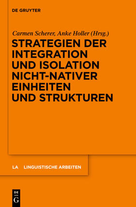 Holler / Scherer | Strategien der Integration und Isolation nicht-nativer Einheiten und Strukturen | Buch | 978-3-11-023431-2 | sack.de