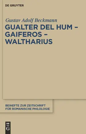 Beckmann |  Gualter del Hum - Gaiferos - Waltharius | Buch |  Sack Fachmedien