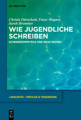 Dürscheid / Brommer / Wagner |  Wie Jugendliche schreiben | Buch |  Sack Fachmedien