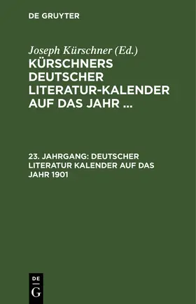 Kürschner |  Deutscher Literatur Kalender auf das Jahr 1901 | Buch |  Sack Fachmedien