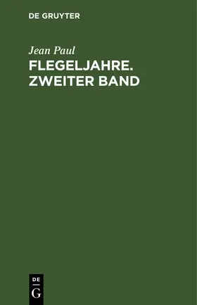 Paul | Flegeljahre. Zweiter Band | Buch | 978-3-11-023742-9 | sack.de