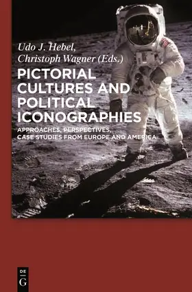 Wagner / Hebel | Pictorial Cultures and Political Iconographies | Buch | 978-3-11-023785-6 | sack.de