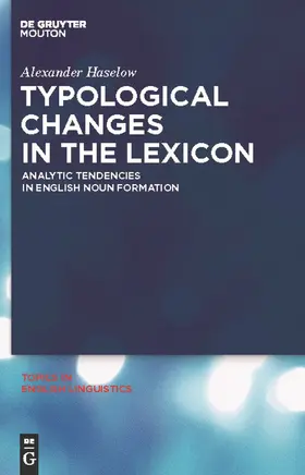 Haselow | Typological Changes in the Lexicon | Buch | 978-3-11-023820-4 | sack.de