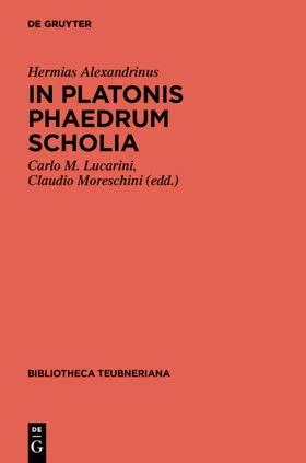 Hermias Alexandrinus / Lucarini / Moreschini |  In Platonis Phaedrum Scholia | eBook | Sack Fachmedien