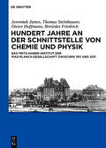 Steinhauser / Friedrich / James |  Hundert Jahre an der Schnittstelle von Chemie und Physik | Buch |  Sack Fachmedien