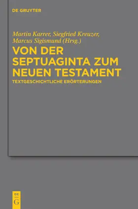 Karrer / Kreuzer / Sigismund |  Von der Septuaginta zum Neuen Testament | eBook | Sack Fachmedien