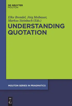 Brendel / Steinbach / Meibauer | Understanding Quotation | Buch | 978-3-11-024005-4 | sack.de