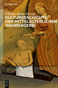 Tuczay |  Kulturgeschichte der mittelalterlichen Wahrsagerei | Buch |  Sack Fachmedien