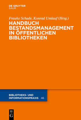 Schade / Hauke / Umlauf | Handbuch Bestandsmanagement in Öffentlichen Bibliotheken | Buch | 978-3-11-024054-2 | sack.de