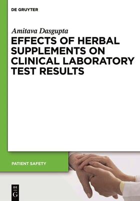 Dasgupta | Effects of Herbal Supplements on Clinical Laboratory Test Results | Buch | 978-3-11-024561-5 | sack.de