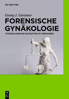 Gerstner | Forensische Gynäkologie | Buch | 978-3-11-024563-9 | sack.de