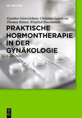 Göretzlehner / Lauritzen / Römer |  Praktische Hormontherapie in der Gynäkologie | Buch |  Sack Fachmedien