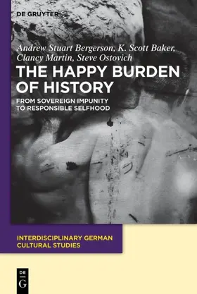 Bergerson / Ostovich / Baker |  The Happy Burden of History | Buch |  Sack Fachmedien