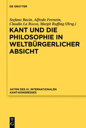 Bacin / Ferrarin / La Rocca |  Kant und die Philosophie in weltbürgerlicher Absicht | eBook | Sack Fachmedien