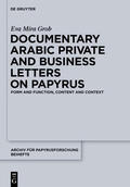 Grob |  Documentary Arabic Private and Business Letters on Papyrus | Buch |  Sack Fachmedien