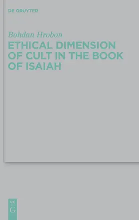 Hrobon | Ethical Dimension of Cult in the Book of Isaiah | Buch | 978-3-11-024748-0 | www.sack.de