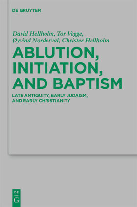 Hellholm / Vegge / Norderval | Ablution, Initiation, and Baptism | Buch | 978-3-11-024751-0 | sack.de