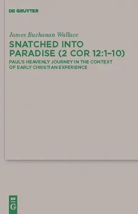 Wallace |  Snatched into Paradise (2 Cor 12:1-10) | Buch |  Sack Fachmedien