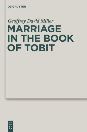 Miller | Marriage in the Book of Tobit | Buch | 978-3-11-024786-2 | sack.de