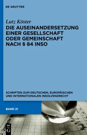 Köster | Die Auseinandersetzung einer Gesellschaft oder Gemeinschaft nach § 84 InsO | E-Book | www.sack.de
