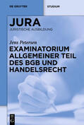 Petersen |  Examinatorium Allgemeiner Teil des BGB und Handelsrecht | Buch |  Sack Fachmedien