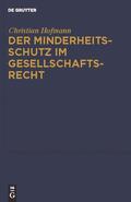 Hofmann |  Der Minderheitsschutz im Gesellschaftsrecht | Buch |  Sack Fachmedien