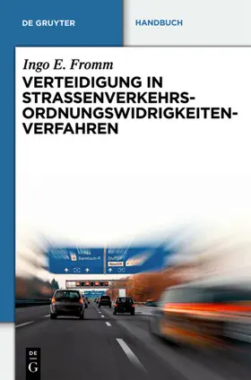 Fromm |  Verteidigung in Straßenverkehrs-Ordnungswidrigkeitenverfahren | Buch |  Sack Fachmedien
