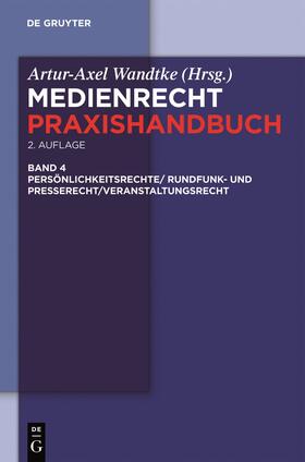 Wandtke / Boksanyi / Wöhrn | Rundfunk- und Presserecht/Veranstaltungsrecht/Schutz von Persönlichkeitsrechten | Buch | 978-3-11-024872-2 | sack.de