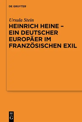 Stein |  Heinrich Heine - ein deutscher Europäer im französischen Exil | Buch |  Sack Fachmedien