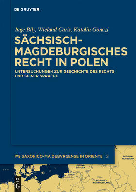 Bily / Gönczi / Carls | Sächsisch-magdeburgisches Recht in Polen | Buch | 978-3-11-024889-0 | sack.de