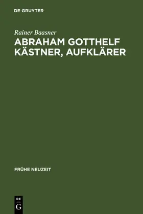 Baasner | Abraham Gotthelf Kästner, Aufklärer | E-Book | www.sack.de