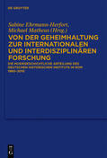 Matheus / Ehrmann-Herfort |  Von der Geheimhaltung zur internationalen und interdisziplinären Forschung | Buch |  Sack Fachmedien