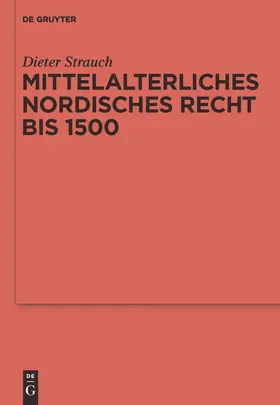Strauch | Mittelalterliches nordisches Recht bis 1500 | Buch | 978-3-11-025076-3 | sack.de