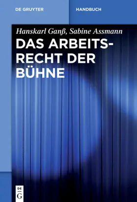 Ganß / Assmann |  Das Arbeitsrecht der Bühne | eBook | Sack Fachmedien