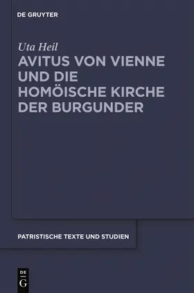 Heil |  Avitus von Vienne und die homöische Kirche der Burgunder | Buch |  Sack Fachmedien