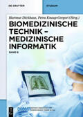 Dickhaus / Knaup-Gregori |  Biomedizinische Technik - Medizinische Informatik | Buch |  Sack Fachmedien