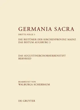 Scherbaum | Die Bistümer der Kirchenprovinz Mainz. Das Bistum Augsburg 3. Das Augustinerchorherrenstift Bernried | E-Book | www.sack.de