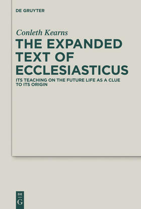 Kearns / Beentjes | The Expanded Text of Ecclesiasticus | Buch | 978-3-11-025258-3 | sack.de